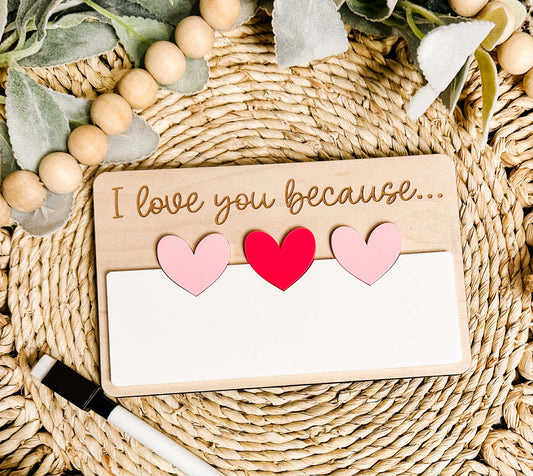 I love you because.... Dry Erase Board